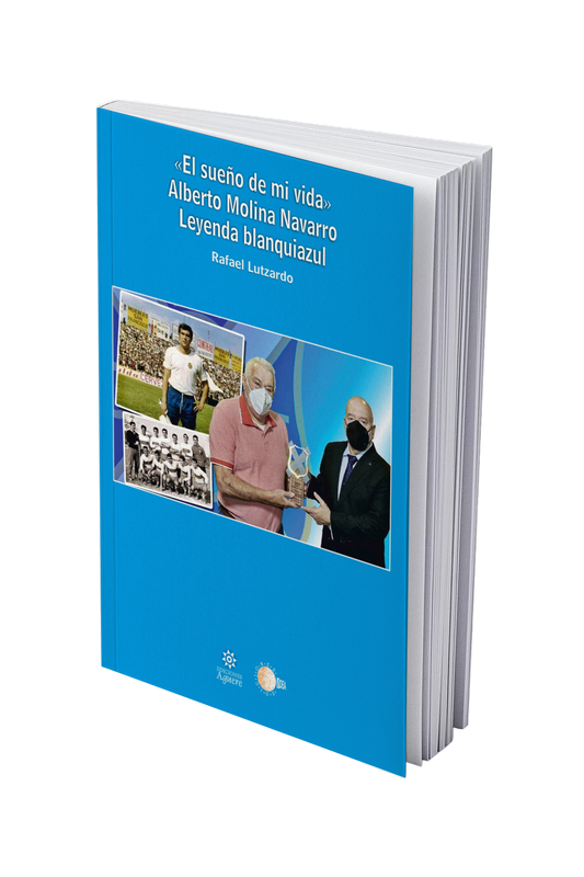 «El sueño de mi vida», Alberto Molina Navarro. Leyenda blanquiazul