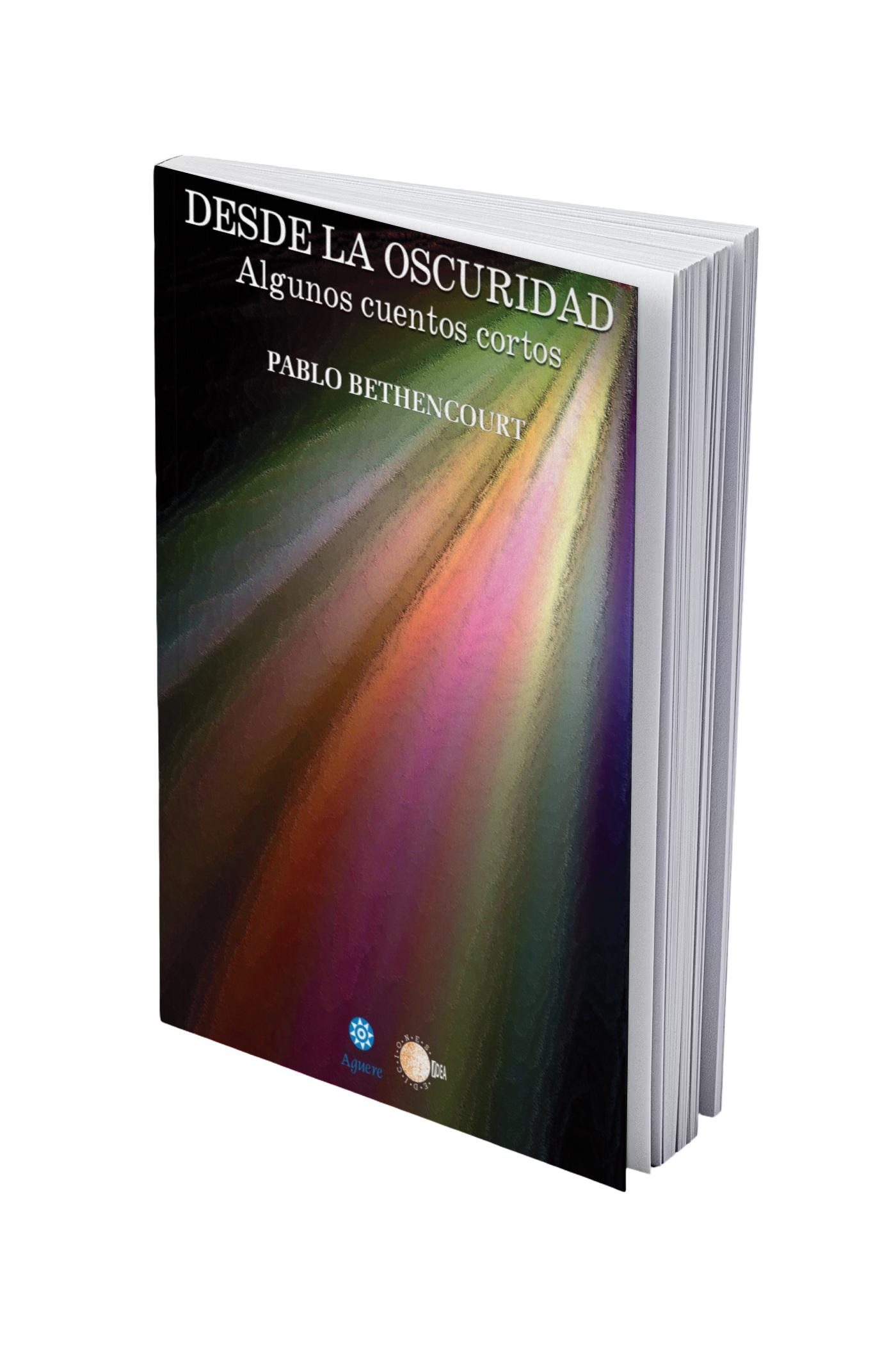 Desde la oscuridad. Algunos cuentos cortos