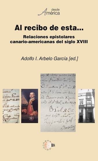 Al recibo de esta... Relaciones epistolares canario-americanas del siglo XVIII