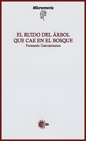 El ruido del árbol que cae en el bosque