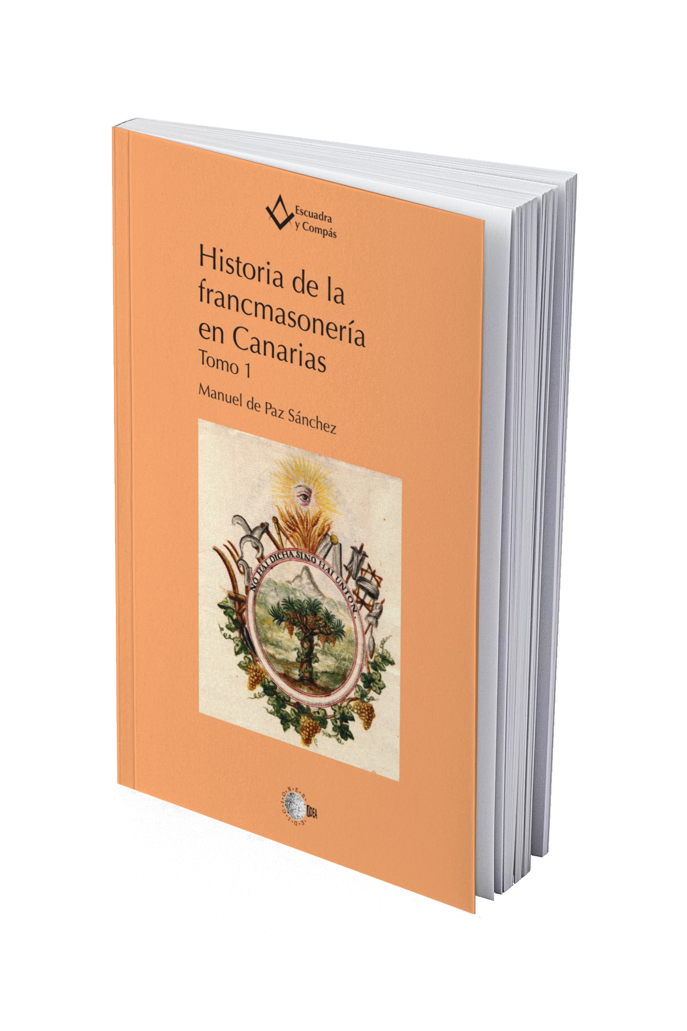 Historia de la francmasonería en Canarias Tomo 1