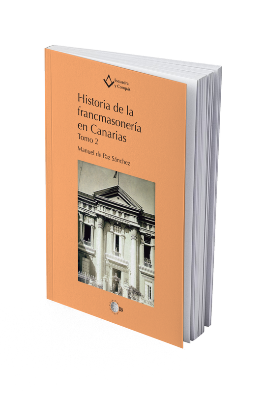 Historia de la francmasonería en Canarias Tomo 2