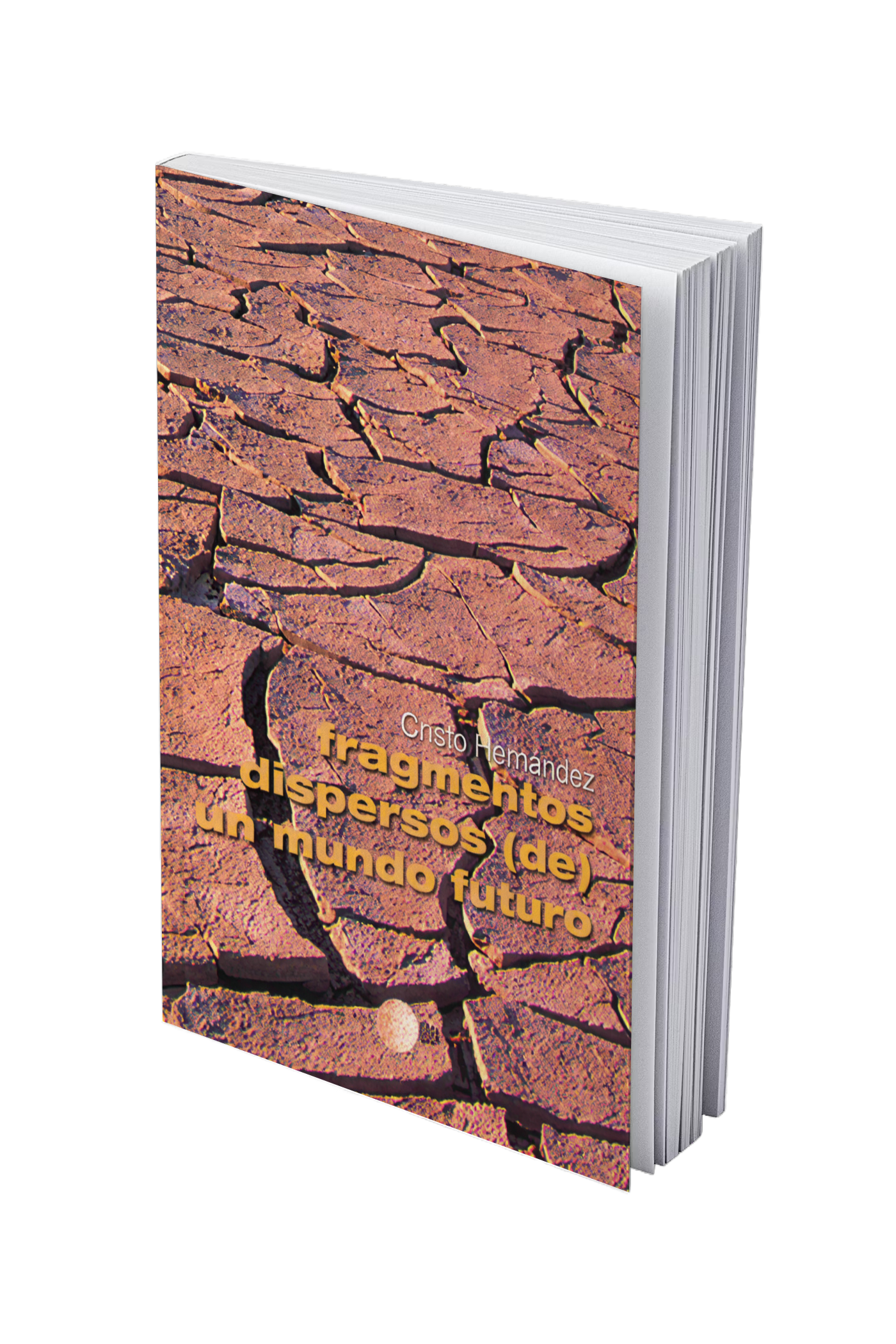 Fragmentos dispersos de un mundo futuro