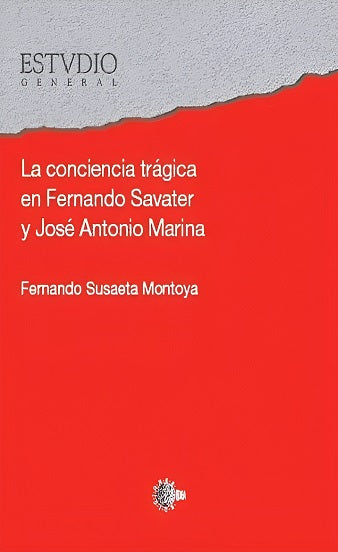 La conciencia trágica en Fernando Savater y José Antonio Marina
