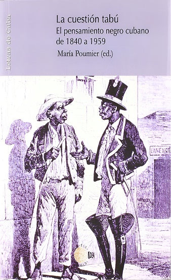 La cuestión tabú: El pensamiento negro cubano de 1840 a 1959
