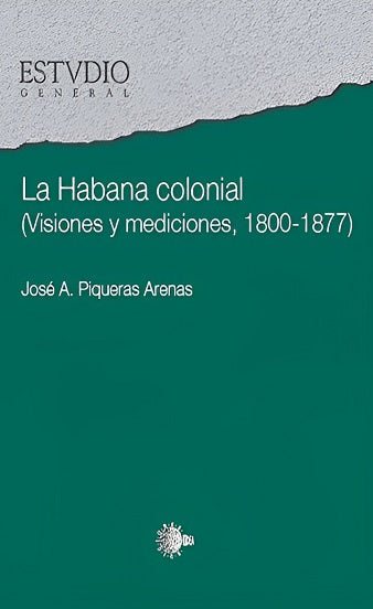 La habana colonial (visiones y mediciones 1800-1877)