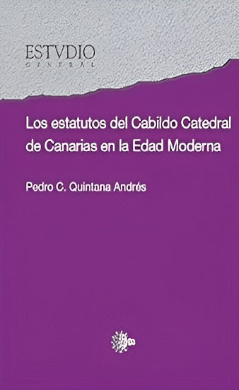 Los estatutos del cabildo catedral de canarias en la edad moderna