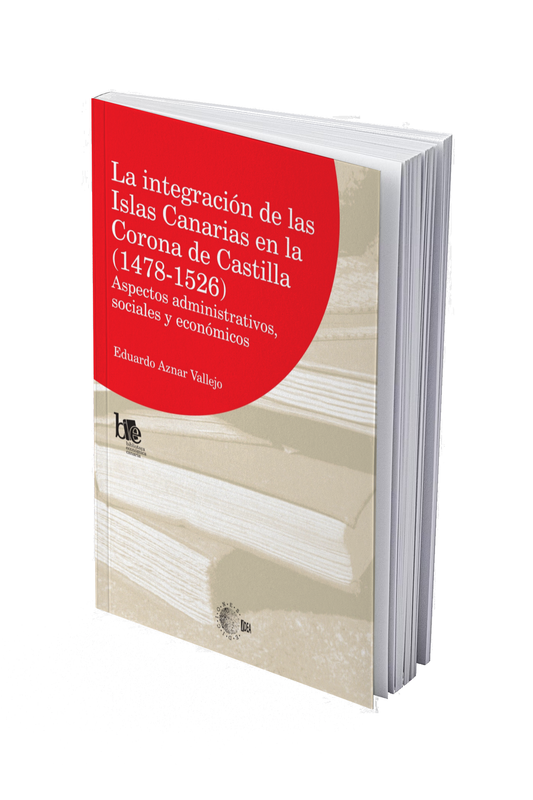La integración de las Islas Canarias en la Corona de Castilla (1478-1526)