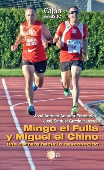 Mingo el Fulla y Miguel el Chino. Una carrera hacia lo desconocido