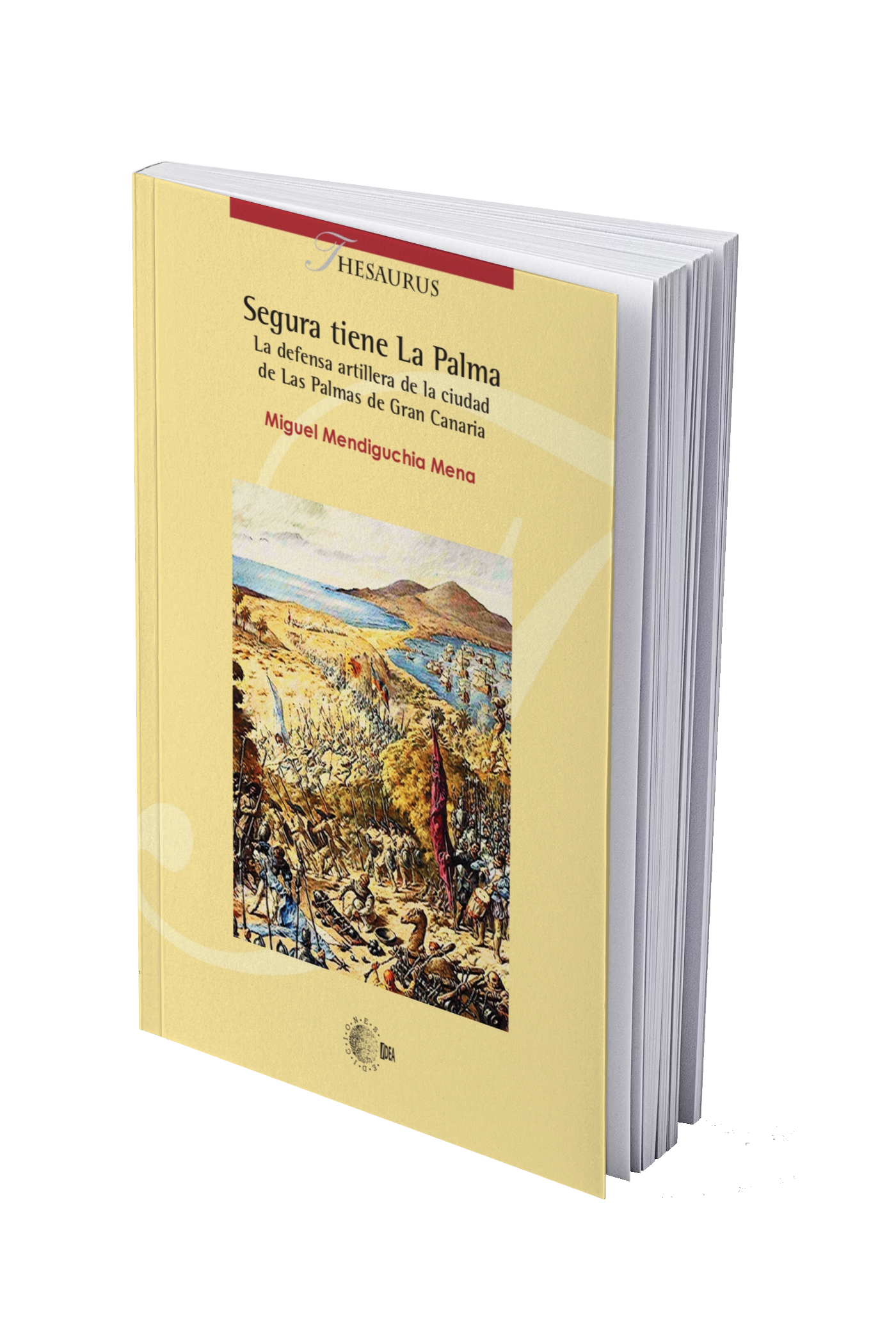 Segura tiene La Palma. La defensa artillera de la ciudad de Las Palmas de Gran Canaria