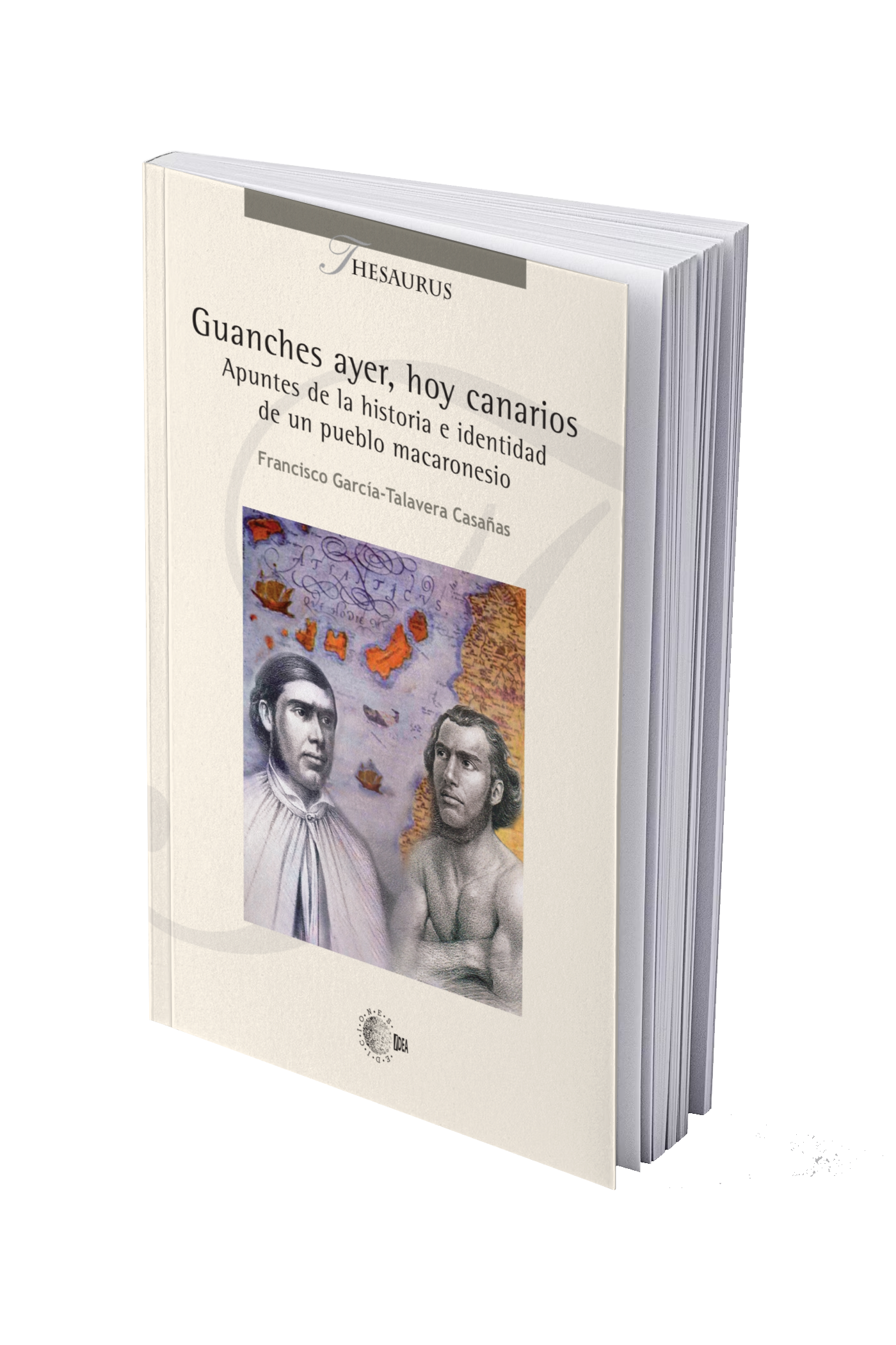 Guanches ayer, hoy canarios. Apuntes de la historia e identidad de un pueblo macaronesio