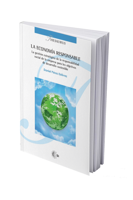La economía responsable. La gestión estratégica de la responsabilidad social de la empresa para los objetivos de desarrollo sostenibles