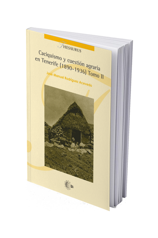 Caciquismo y cuestión agraria en Tenerife (1890-1936) Tomo II