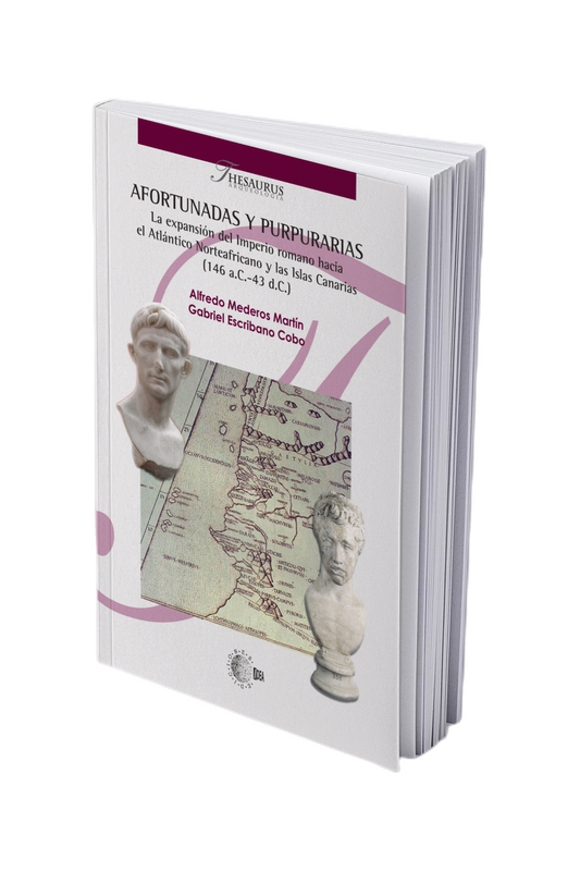 Afortunadas y purpurarias. La expansión del Imperio Romano hacia el Atlántico norteafricanoNO Y LAS ISLAS CANARIAS (146 AC-43 DC)