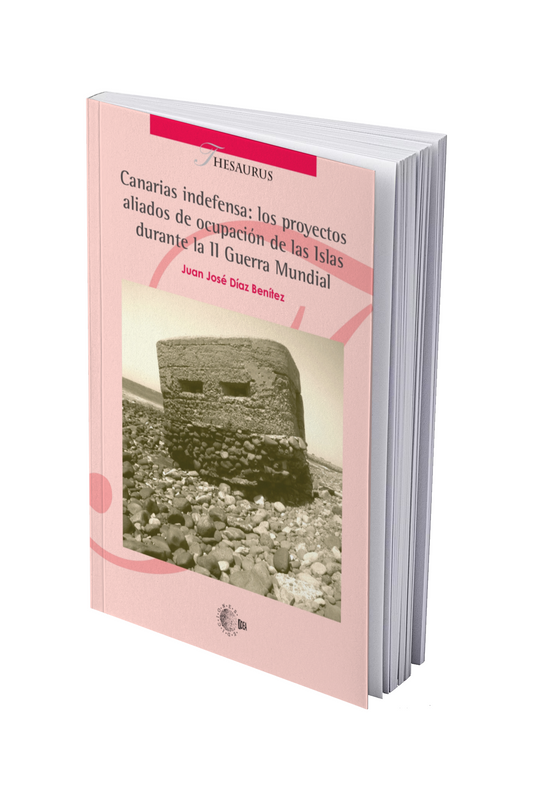 Canarias indefensa: los proyectos aliados de ocupación de las Islas durante la II Guerra Mundial