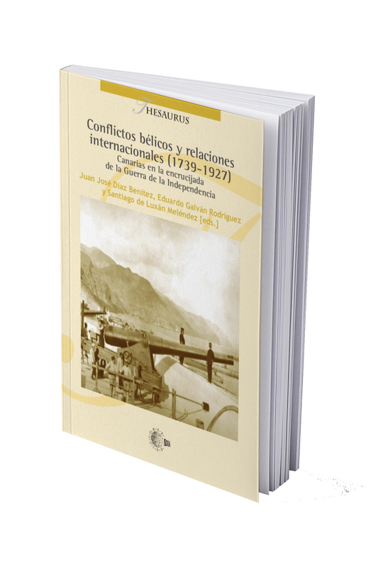 Conflictos bélicos y relaciones internacionales (1739-1927). Canarias en la encrucijada de la Guerra de la Independencia