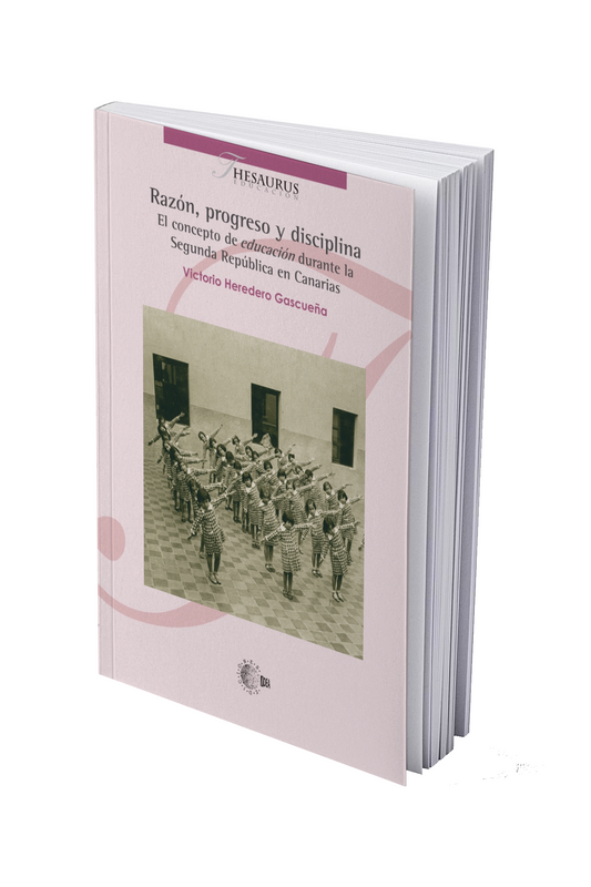Razón, progreso y disciplina. El concepto de educación durante la Segunda República en Canarias