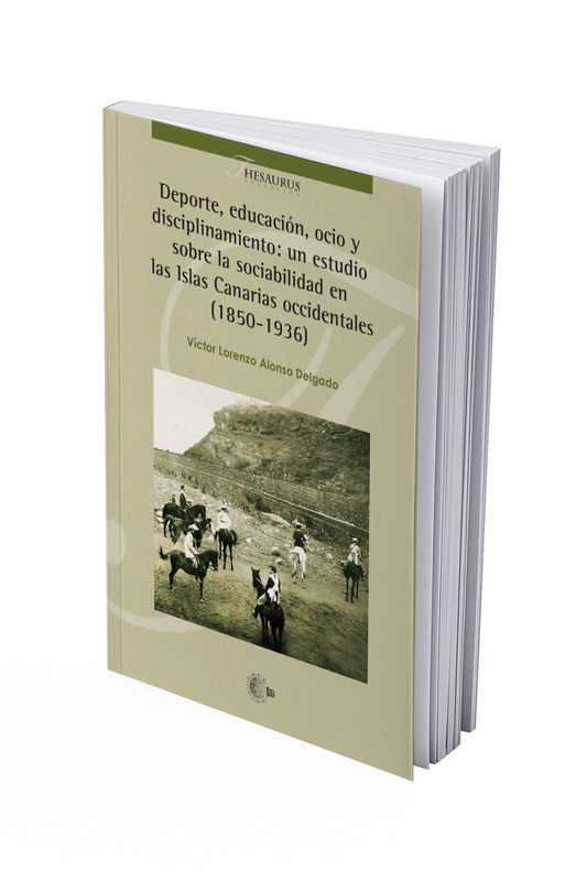 Deporte, educación, ocio y disciplina: un estudio sobre la sociabilidad en las Islas Canarias occidentales (1850-1936)
