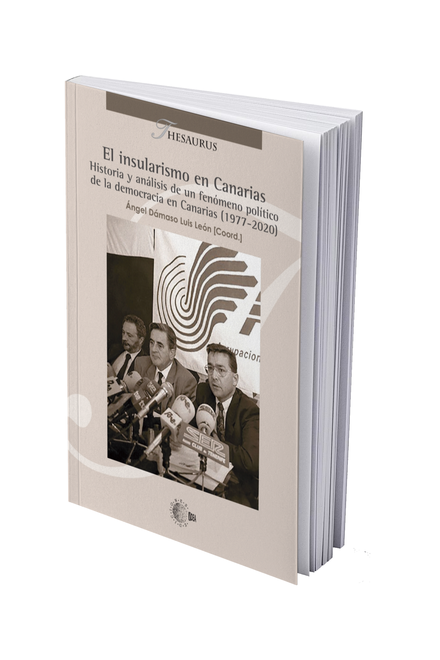 El insularismo en Canarias. Historia y análisis de un fenómeno político de la democracia en Canarias (1977-2020)