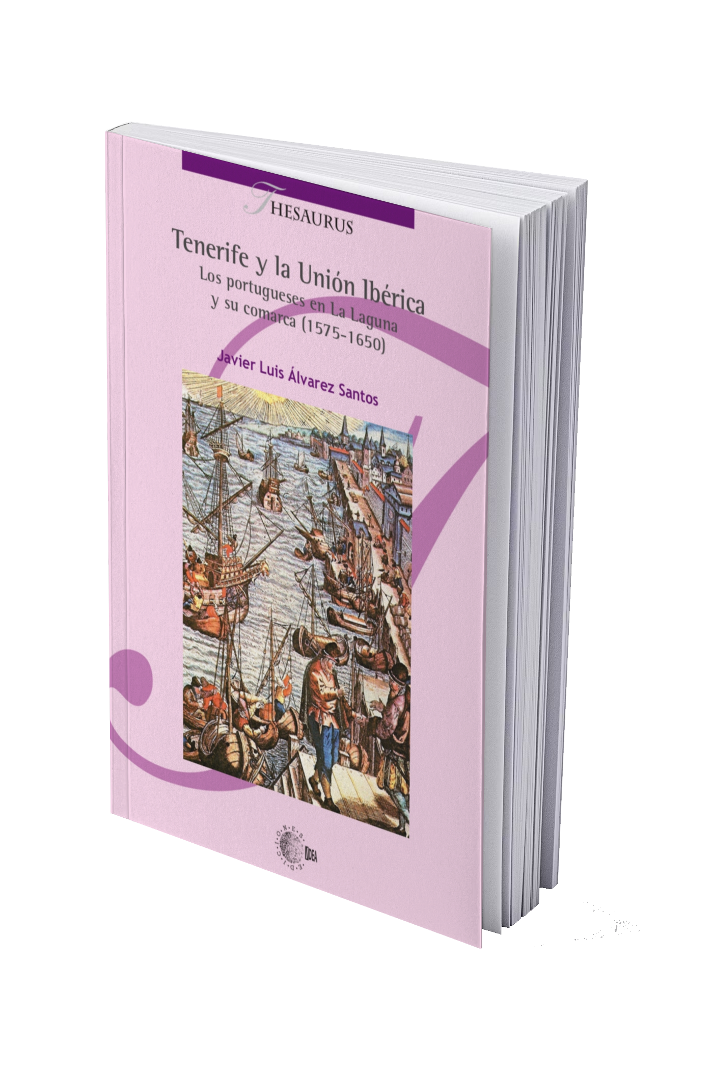 Tenerife y la Unión Ibérica. Los portugueses en La Laguna y su comarca (1575-1650)