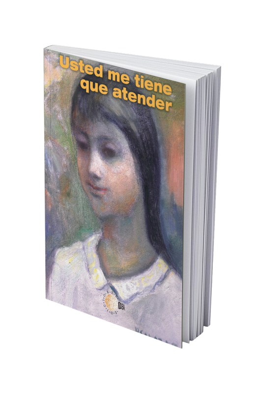 Usted me tiene que atender