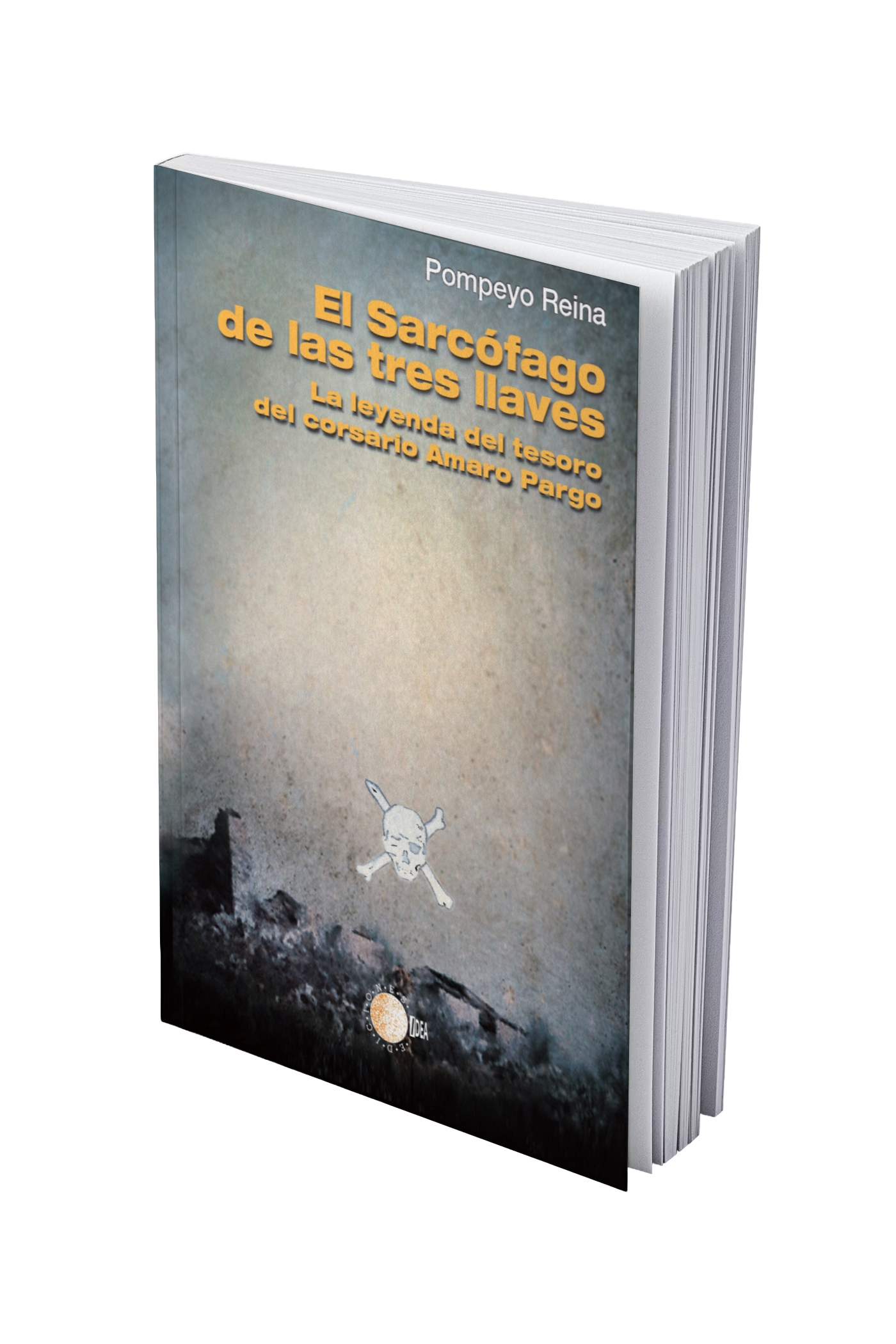 El sarcófago de las tres llaves. La leyenda del tesoro del corsario Amaro Pargo