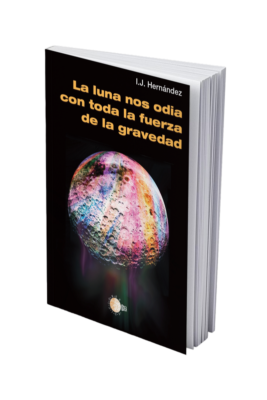La luna nos odia con toda la fuerza de la gravedad