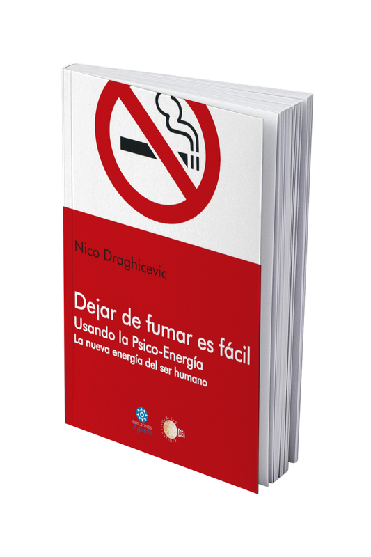 Dejar de fumar es fácil. Usando la Psico-Energía. La nueva energía del ser humano